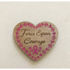 Coeur "Force Espoir Courage"